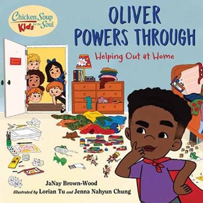 Chicken Soup for the Soul KIDS: Oliver Powers Through, JaNay Brown-Wood ; Lorian Tu - Gebonden - 9781623542788