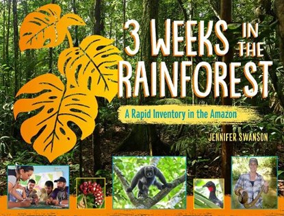 3 Weeks in the Rainforest, Jennifer Swanson - Gebonden - 9781623543167