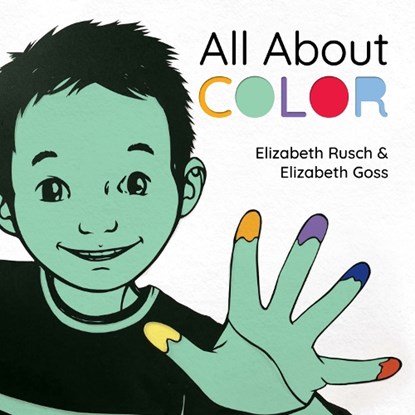 All About Color, Elizabeth Rusch ; Elizabeth Goss - Gebonden - 9781623543532
