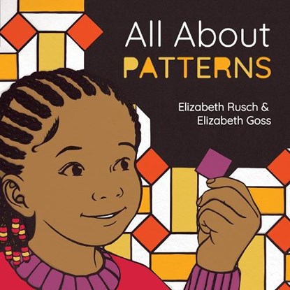 All About Patterns, Elizabeth Rusch ; Elizabeth Goss - Gebonden - 9781623543549