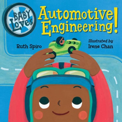 Baby Loves Automotive Engineering, Ruth Spiro ; Irene Chan - Gebonden - 9781623543983