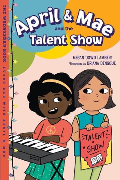 April & Mae and the Talent Show, Megan Dowd Lambert ; Briana Dengoue - Paperback - 9781623544133
