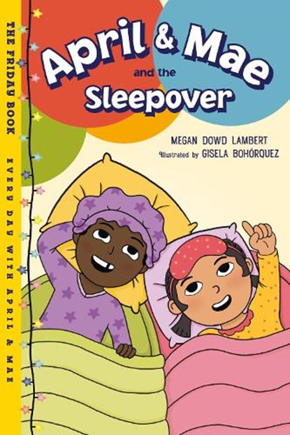 April & Mae and the Sleepover, Megan Dowd Lambert ; Gisela Bohorquez - Paperback - 9781623544157
