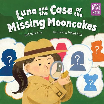 Luna and the Case of the Missing Mooncakes, Natasha Yim ; Violet Kim - Paperback - 9781623544676