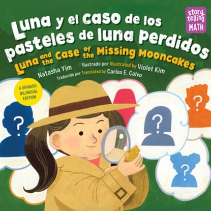 Luna y el caso de los pasteles de luna perdidos / Luna and the Case of the Missing Mooncakes (Spanish Bilingual Edition), Natasha Yim ; Violet Kim - Paperback - 9781623544690