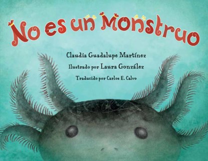 No es un monstruo, Claudia Guadalupe Martinez ; Laura Gonzalez - Gebonden - 9781623544836