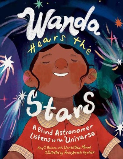Wanda Hears the Stars, Amy S. Hansen ; Wanda Diaz Merced - Gebonden - 9781623544874