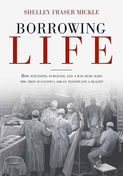 Borrowing Life, Shelley Fraser Mickle - Gebonden - 9781623545390