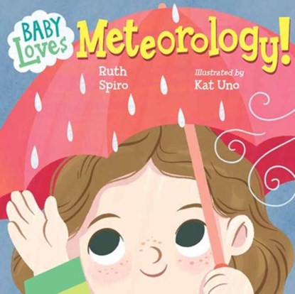 Baby Loves Meteorology, Ruth Spiro ; Kat Uno - Gebonden - 9781623545666