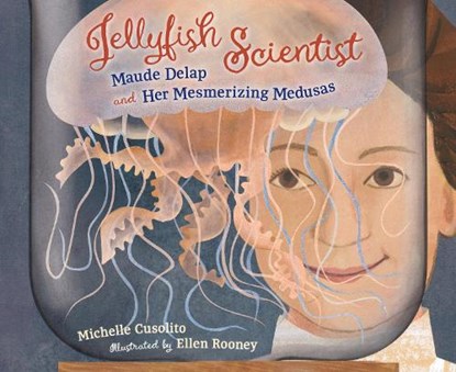 Jellyfish Scientist, Michelle Cusolito ; Ellen Rooney - Gebonden - 9781623545819