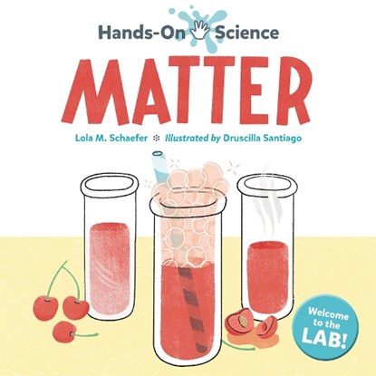 Hands-On Science: Matter, Lola M. Schaefer ; Druscilla Santiago - Paperback - 9781623546540