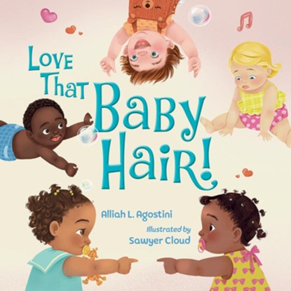 Love That Baby Hair!, Alliah L. Agostini ; Sawyer Cloud - Gebonden - 9781623546687