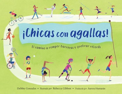 ¡Chicas con agallas! (Spanish Edition), Debbie Gonzales ; Rebecca Gibbon - Paperback - 9781623547028