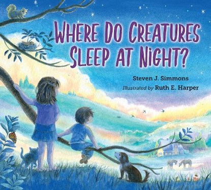Where Do Creatures Sleep at Night?, Steven J. Simmons ; Ruth E. Harper - Paperback - 9781623547820