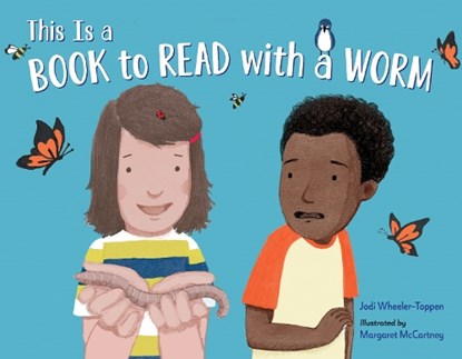 This Is a Book To Read With a Worm, Jodi Wheeler-Toppen ; Margaret McCartney - Paperback - 9781623548162