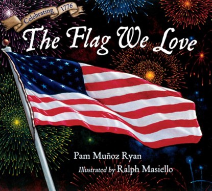 The Flag We Love, Pam Munoz Ryan ; Ralph Masiello - Gebonden - 9781623548445
