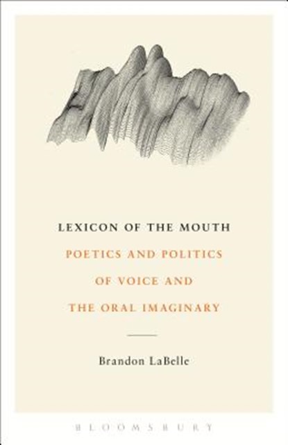 Lexicon of the Mouth, Brandon (Bergen Academy of Art and Design LaBelle - Paperback - 9781623561888