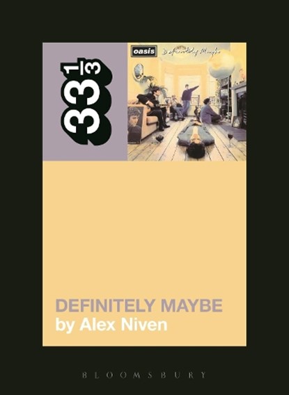Oasis' Definitely Maybe, Alex Niven - Paperback - 9781623564230