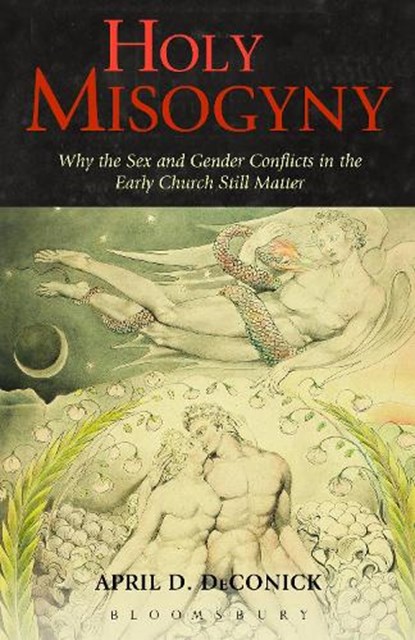 Holy Misogyny, April D. DeConick - Paperback - 9781623565565