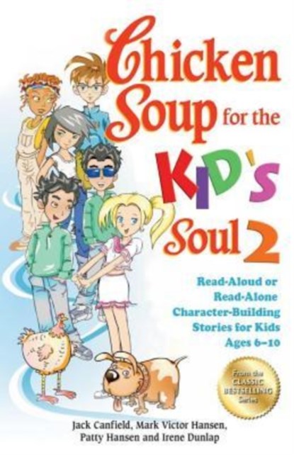 Chicken Soup for the Kid's Soul 2, Jack (The Foundation for Self-Esteem) Canfield ; Mark Victor Hansen ; Patty Hansen - Paperback - 9781623610418