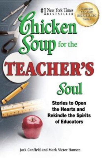 Chicken Soup for the Teacher's Soul, Jack (The Foundation for Self-Esteem) Canfield ; Mark Victor Hansen - Paperback - 9781623611071