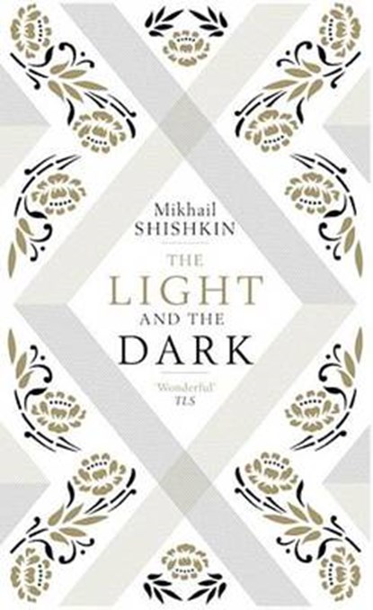The Light and the Dark, SHISHKIN,  Mikhail - Paperback - 9781623658779