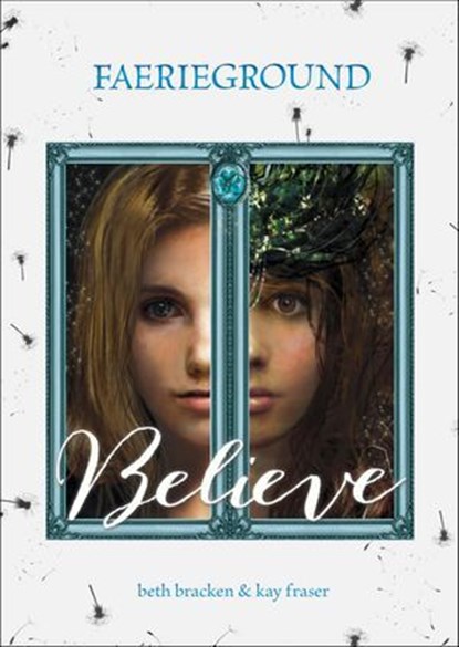 Believe, Beth Bracken ; Kay Fraser - Ebook - 9781623702816