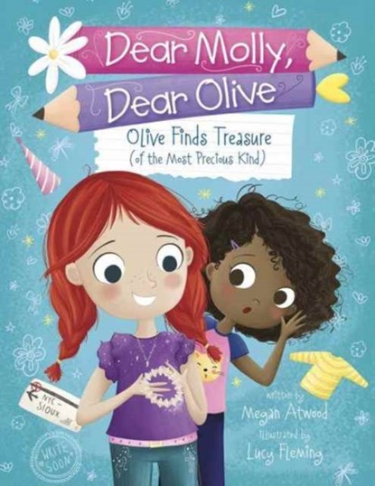 Dear Molly Dear Olive - Olive Finds Treasure (of the Most Precious Kind), ,Megan Atwood - Paperback - 9781623706159