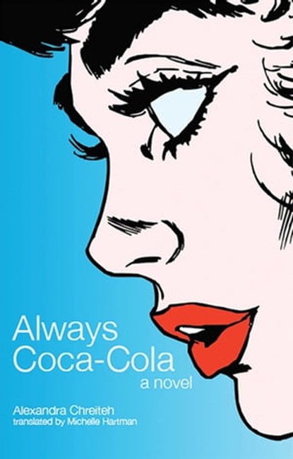 Always Coca-Cola, Alexandra Chreiteh - Ebook - 9781623710057