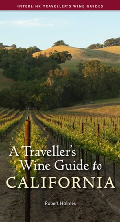 A Traveller's Wine Guide to California, Robert Holmes - Ebook - 9781623710156