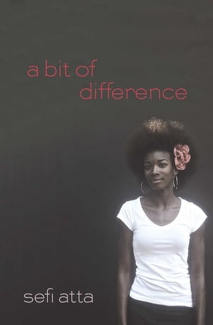 A Bit of Difference, Sefi Atta - Ebook - 9781623710217
