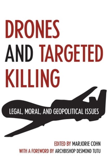 Drones and Targeted Killing, Marjorie (ed.) Cohn - Ebook - 9781623710651