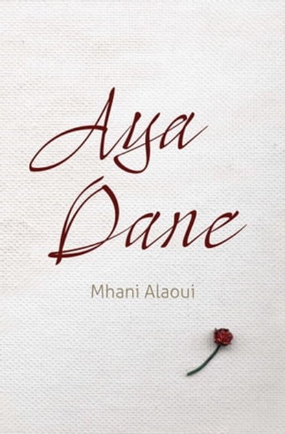 Aya Dane, Mhani Alaoui - Ebook - 9781623710873