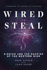 Wired to Steal - Yoav Litvin ; Ilan Pappe - 9781623715359
