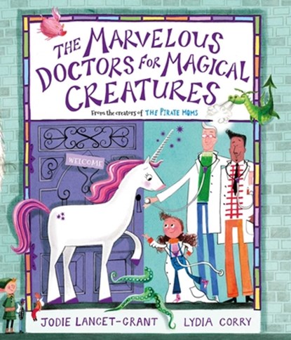 The Marvelous Doctors for Magical Creatures, Jodie Lancet-Grant - Gebonden - 9781623715656