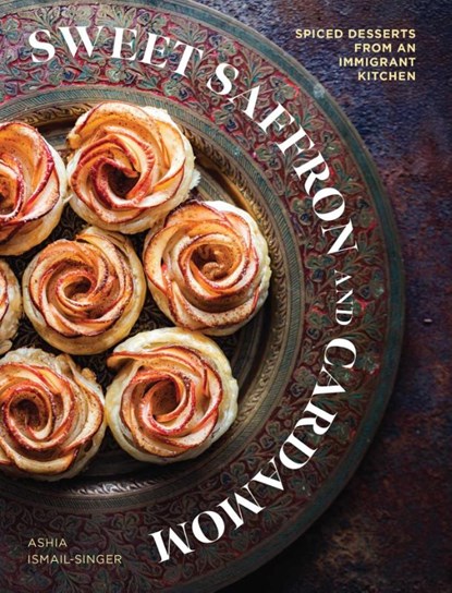 Sweet Saffron and Cardamom, Ashia Ismail-Singer - Gebonden - 9781623716042