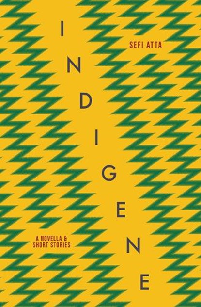 Indigene, Sefi Atta - Gebonden - 9781623716066
