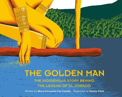 The Golden Man, Maria Fernanda Paz-Castillo - Gebonden - 9781623716097