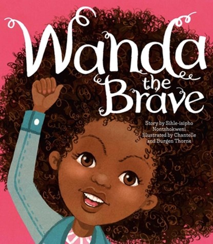 Wanda the Brave, Sihle-Isipho Nontshokweni - Paperback - 9781623716653