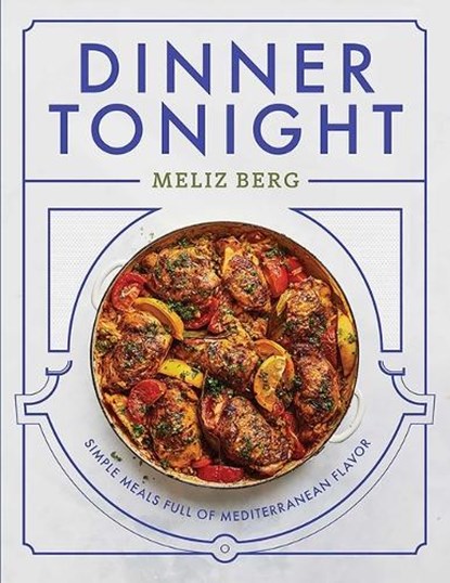Berg, M: Dinner Tonight, Meliz Berg - Gebonden - 9781623716899