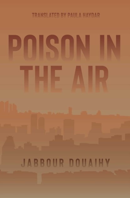 Poison in the Air, Jabbour Douaihy - Paperback - 9781623717544