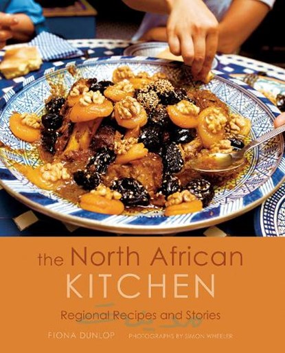 The North African Kitchen: Regional Recipes and Stories: 15-Year Anniversary Edition, Fiona Dunlop - Gebonden - 9781623717711