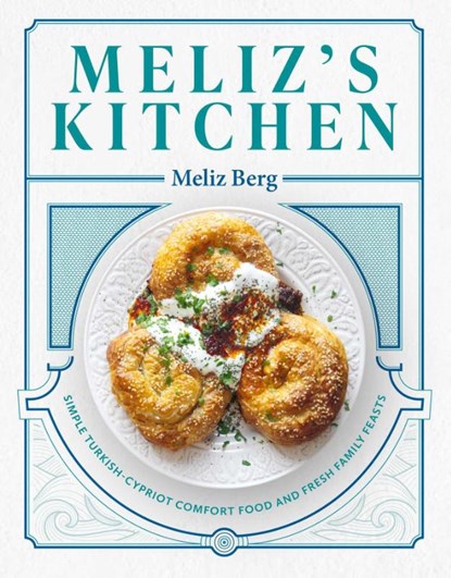 Meliz's Kitchen, Meliz Berg - Gebonden - 9781623717865