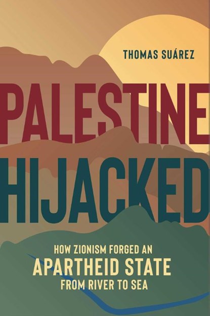 Palestine Hijacked, Thomas Suarez - Paperback - 9781623718190