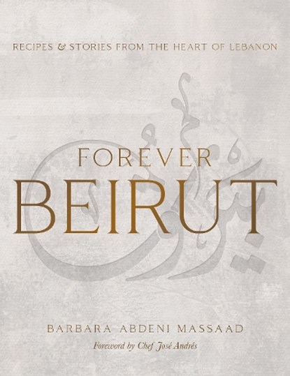 Forever Beirut, Barbara Abdeni Massaad - Gebonden - 9781623718534