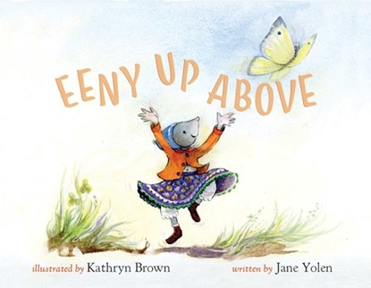 Eeny Up Above, Jane Yolen ; Kathryn Brown - Gebonden - 9781623718657