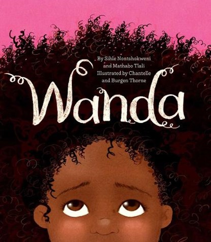 Wanda, Sihle Nontshokweni ; Mathabo Tlali - Paperback - 9781623718879