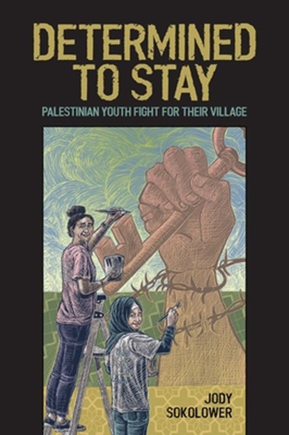 Determined to Stay, Jody Sokolower ; Nick Estes - Paperback - 9781623718886