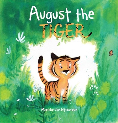 August the Tiger, Marieke Van Ditshuizen - Gebonden - 9781623719364