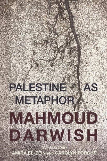 Palestine as Metaphor, Mahmoud Darwish ; Amira El-Zein - Paperback - 9781623719425